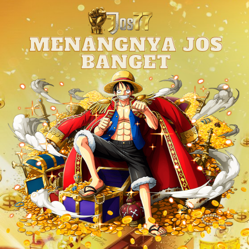 JOS77 💥 Slot Online Mudah Cuan Menang Nya JOS Banget